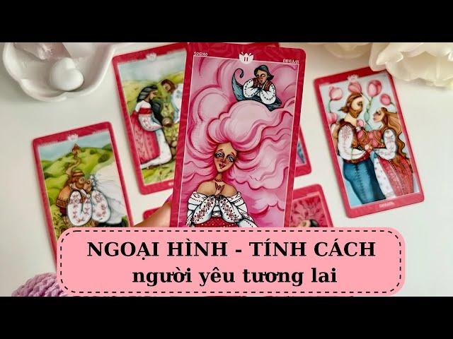 Tarot: Ngoại hình - tính cách người yêu tương lai @ChubbyTarot Tarot Reading