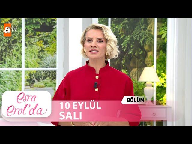 Esra Erol'da 10 Eylül 2024 | Tek Parça