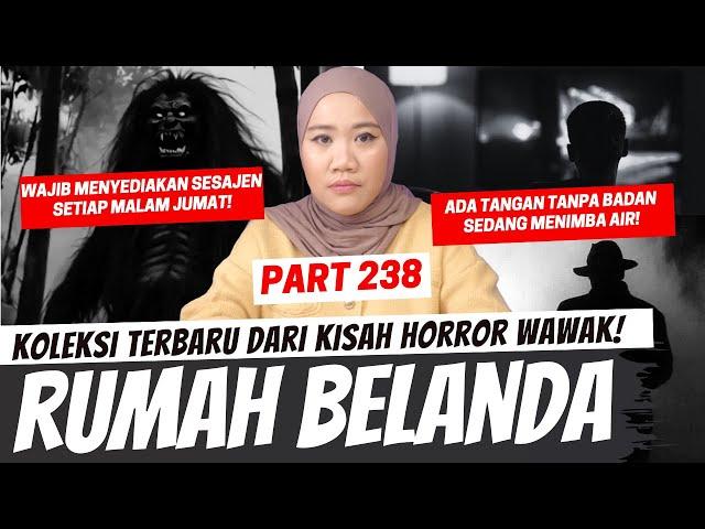 RUMAH BELANDA - KHW PART 238