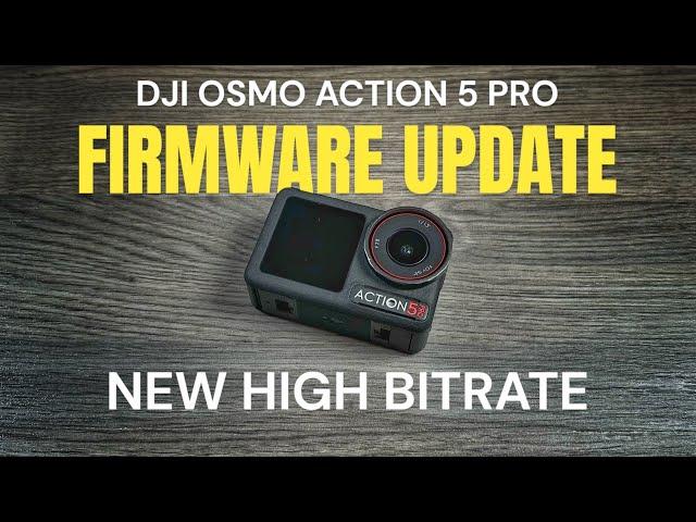 NEW High Bitrate - DJI Osmo Action 5 Pro Firmware Update