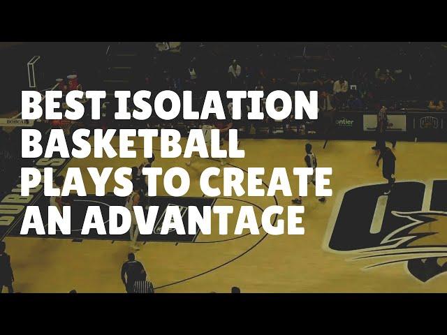 Best Isolation Basketball Plays to Create an Advantage