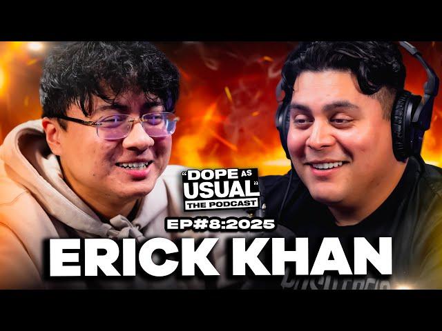 An Epic Khanversation w/ Erick Khan | DOPE AS USUAL Podcast