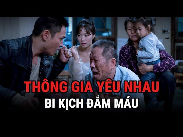 Thông Gia Yêu Nhau - Bi Kịch Đẫm M.á.u - Giải Mã Bí Ẩn