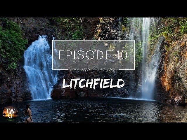 LITCHFIELD NATIONAL PARK - The Way Overland - Episode 10