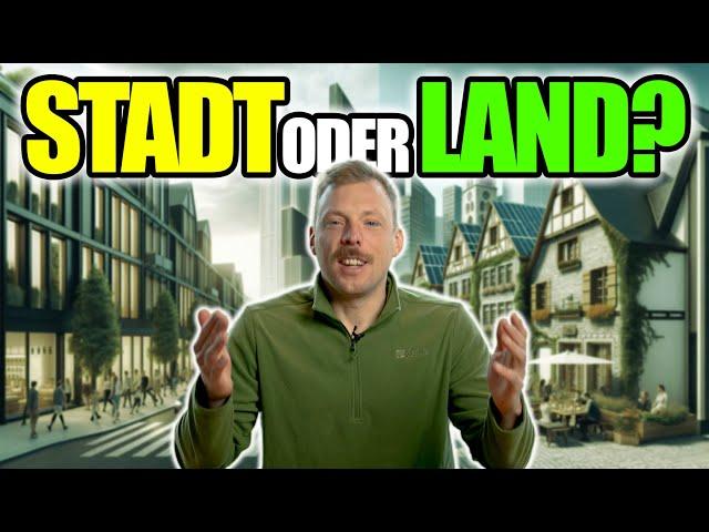 Stadt vs Land - Wo kauft man am besten Grundstücke?