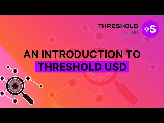 An Introduction to Threshold USD - thUSD a product of the Threshold DAO