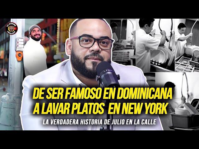 DE SER FAMOSO EN DOMINICANA A LAVAR PLATOS EN NEW YORK! LA VERDADERA HISTORIA DE JULIO EN CALLE