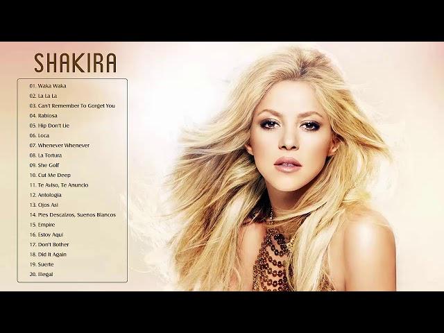 Shakira Greatest Hits Full Album - The Best of Shakira - Shakira Love Songs Ever