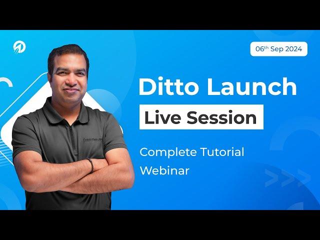 Live Session on Ditto |  Ditto launch Webinar | 06 Sep 2024