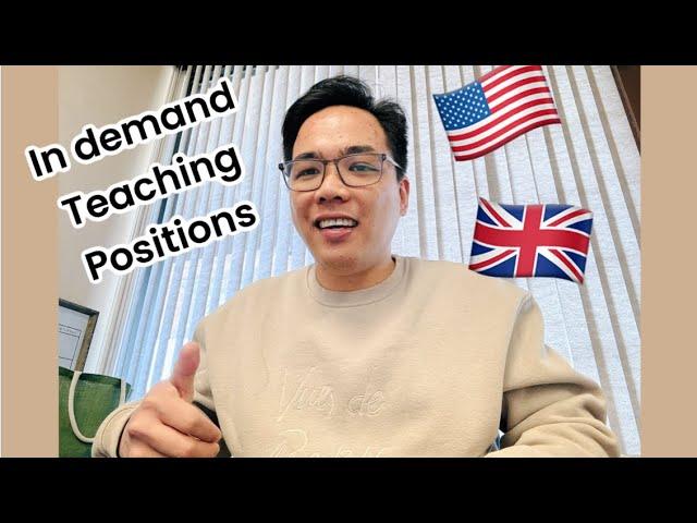 In demand Teaching Positions in US and UK