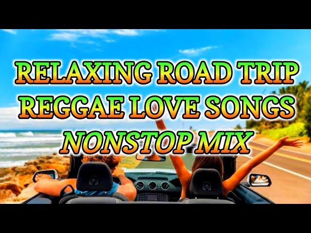 RELAXING ROAD TRIP LOVE SONG REGGAE REMIX || NONSTOP MIX - DJ SOYMIX