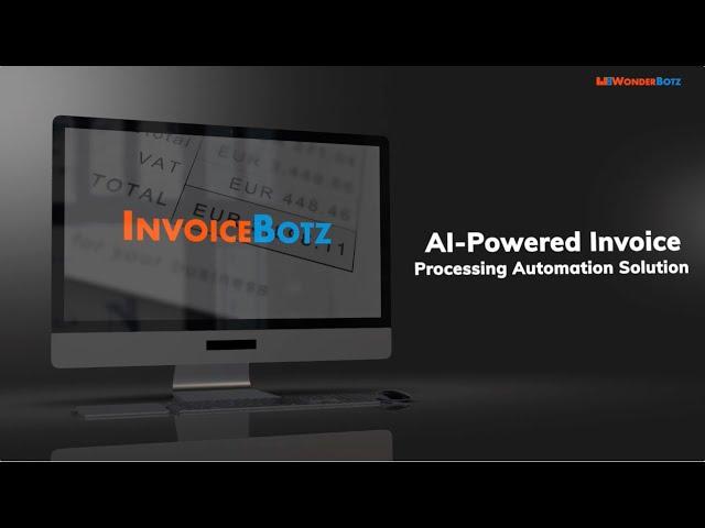 The AI Powered Invoice Processing Automation Solution- InvoiceBotz