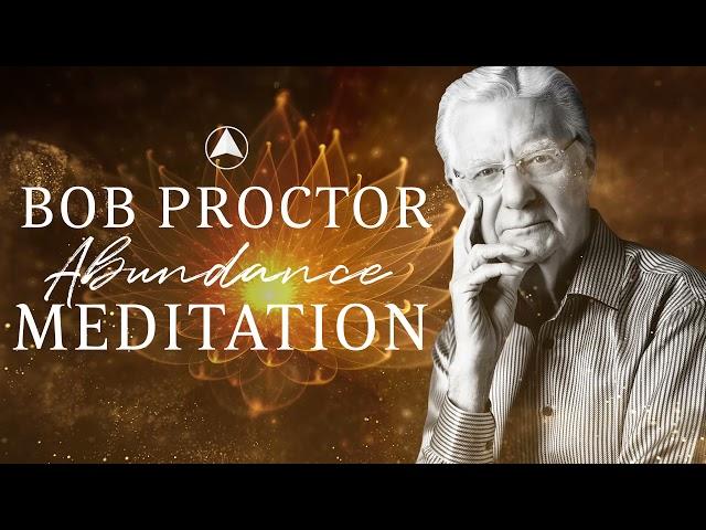 Abundance Meditation | Bob Proctor