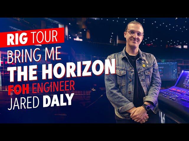 Jared Daly: Bring Me the Horizon Front-of-house Engineer | Rig Tour