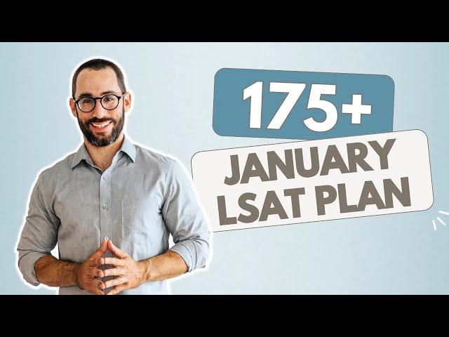 If I Wanted A 175+ LSAT Score in January 2025, This is What I'd Do [FULL BLUEPRINT]