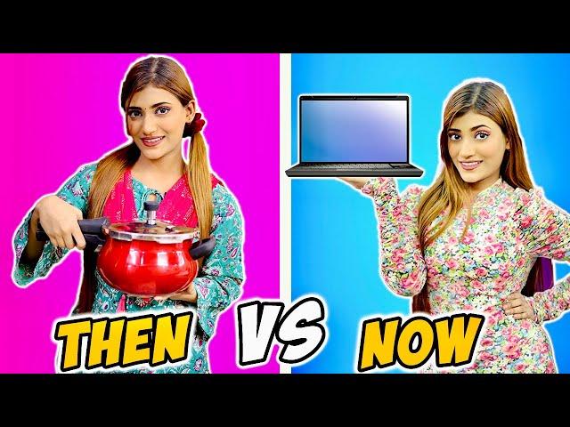 Girls : Then Vs. Now  | SAMREEN ALI