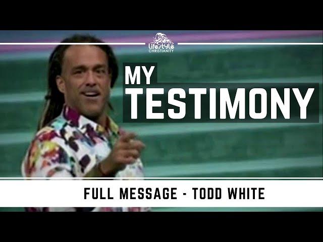 Todd White - My Testimony