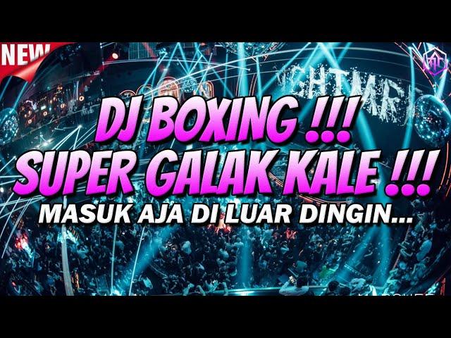 DJ BOXING GALAK KALE !!! DJ JUNGLE DUTCH FULL BASS BETON TERBARU 2024 Req.Ayankbeb