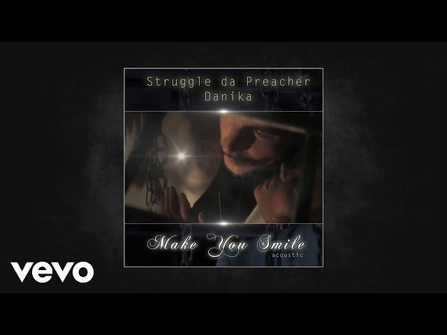 Struggle da Preacher - Make You Smile [Acoustic] (AUDIO) ft. Danika