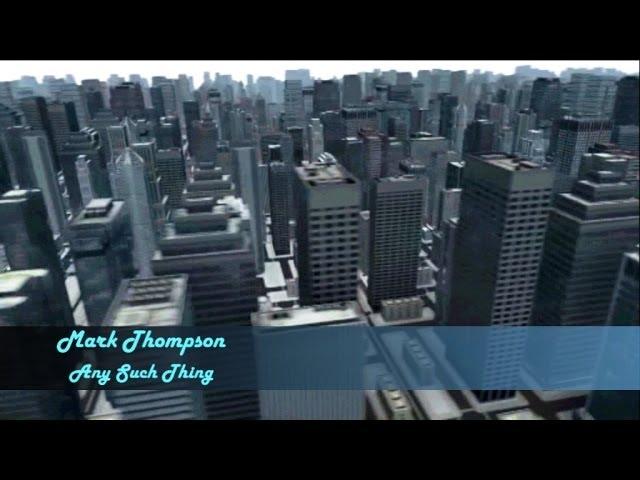 Mark Thompson - Any Such Thing