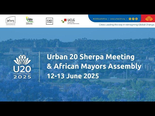 Urban 20 Sherpa Meeting & African Mayors Assembly
