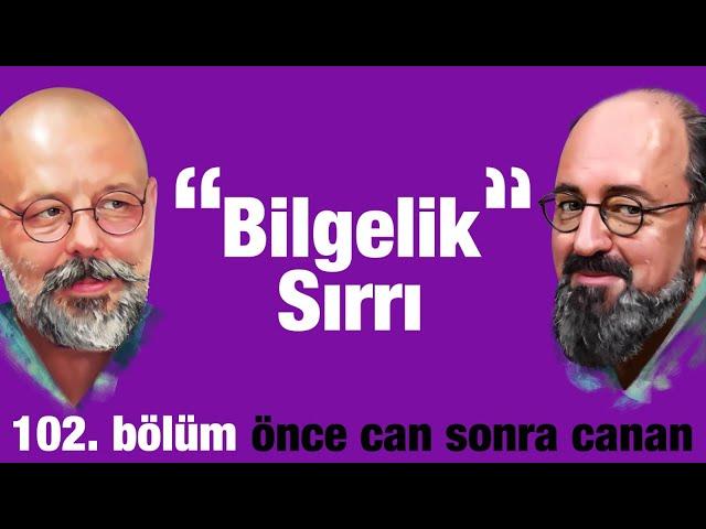 “Bilgelik” Sırrı | Önce CAN Sonra CANAN | 102.Bölüm