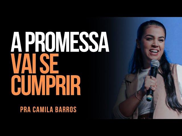 Pra Camila Barros - A PROMESSA VAI SE CUMPRIR