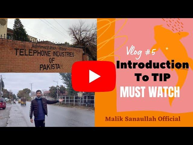 Introducing TIP | Haripur Hazara | vlog # 5