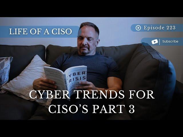 Cyber Trends for CISO’s Part 3