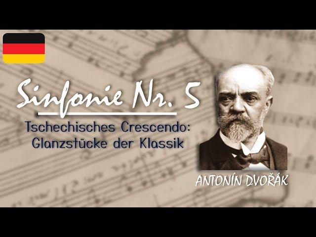 Sinfonie Nr. 5 – Antonín Dvořák | Tschechisches Crescendo: Glanzstücke der Klassik