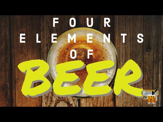 Geeks On Tap: The Four Elements of Beer