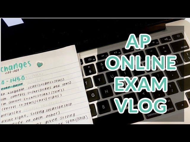 ap world history online exam vlog! ft. a mental breakdown