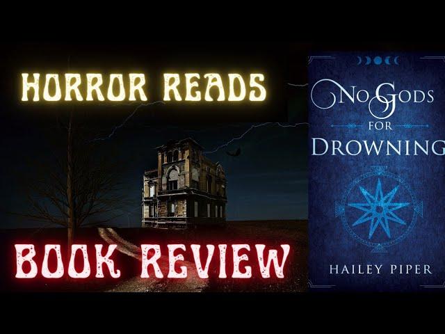 Horror Reads: NO GODS FOR DROWNING by Hailey Piper Review!