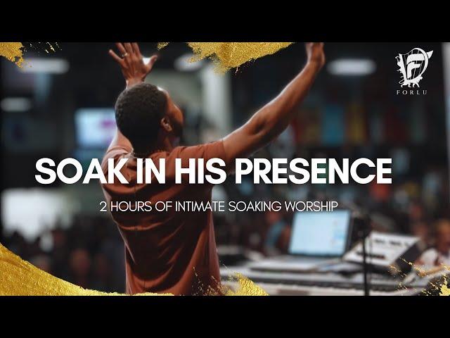 David Forlu - Worship in His Presence: 120 Minutes of Soaking