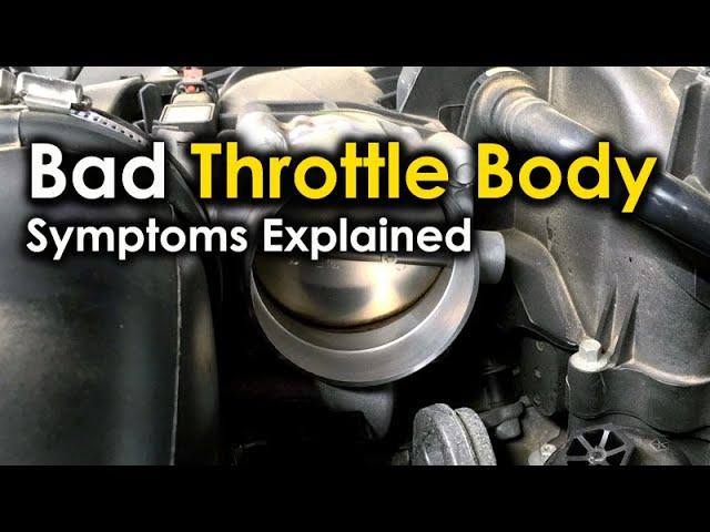 Bad Throttle Valve Body - Symptoms Explained | Signs of dirty or failing throttle body in your car