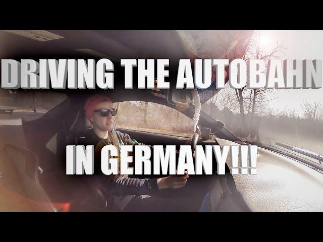 Driving the Autobahn in Germany!!!