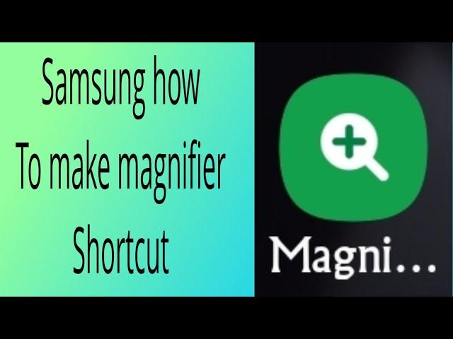 Samsung magnifier shortcut electronics and gadgets