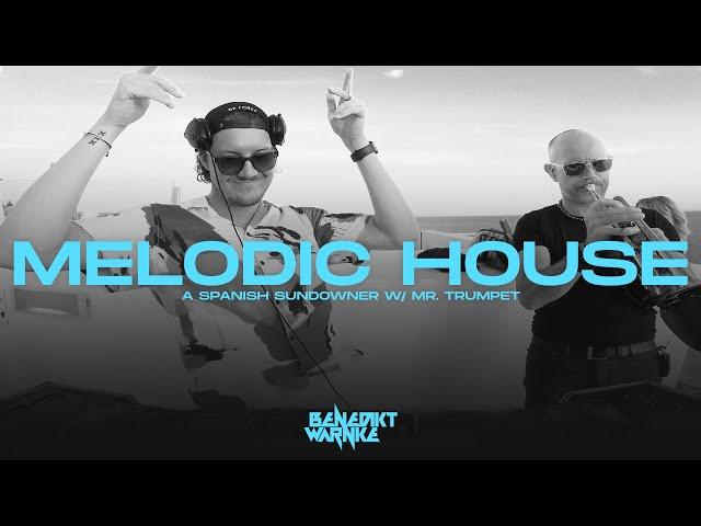 Spanish Sunset - Melodic House Mix by Benedikt Warnke feat. Mr. Trumpet