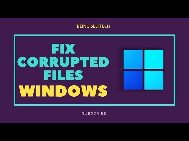 How to fix Corrupted Files on Windows 11