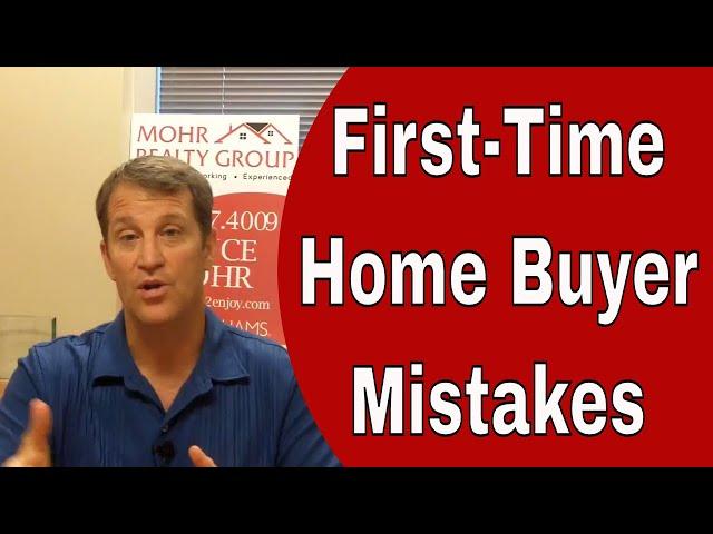 4 Biggest First Time Home Buyer Mistakes