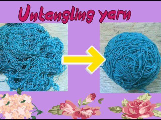 Help! My yarn is a mess! - How to untangle yarn