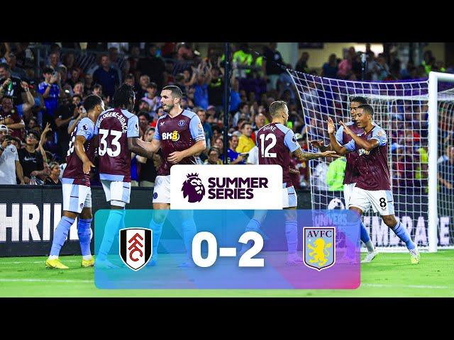 Fulham 0 - 2 Aston Villa | Match Highlights | Premier League Summer Series