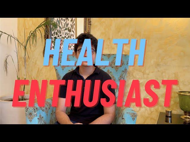 How To be a HEALTH enthusiast 