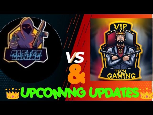 SUPER ROOM MATCH VIP TECH GAMING VS MASTER GAMING AND UPCOMING UPDATS# VIP TECH GAMING