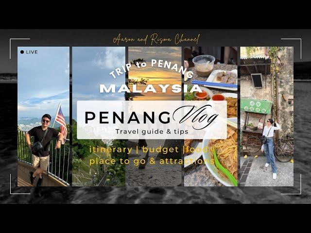 PENANG (George Town), Malaysia Vlog | Travel Guide & Tips | Itinerary, budget, food & attractions