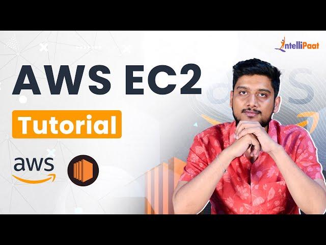 AWS EC2 Tutorial | What Is AWS EC2 | AWS EC2 Tutorial For Beginners | Amazon EC2 | Intellipaat