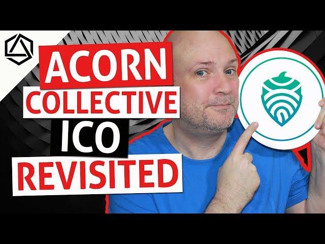 Acorn Collective ICO Revisited!