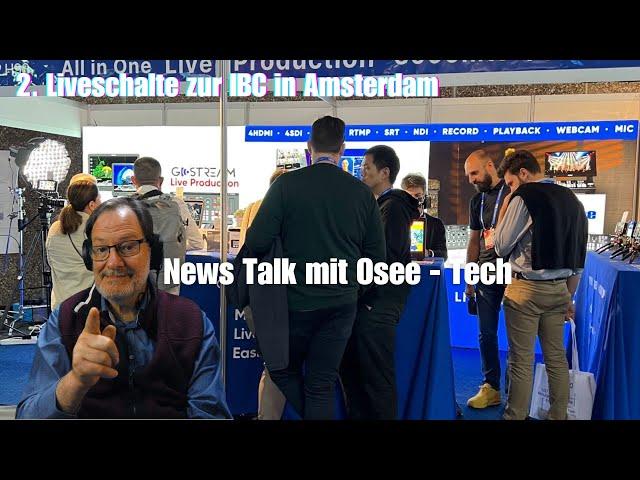 IBC Amsterdam - 2. Live Schalte zur Broadcast Messe - heute #Osee-Tech