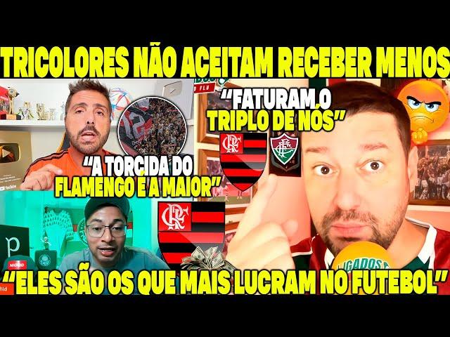 TRICOLORES NÃO ACEITAM RECEBER MENOS QUE O "FLAMENGO" É UM ABSURDO SÃO OS QUE MAIS LUCRAM NO FUTEBOL