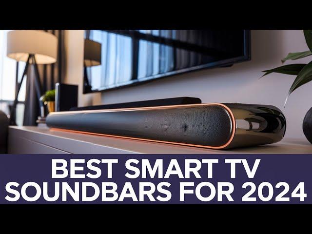 Top 5 Best Smart TV Soundbars of 2024